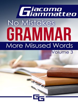 cover image of No Mistakes Grammar, Volume III, More Misused Words
